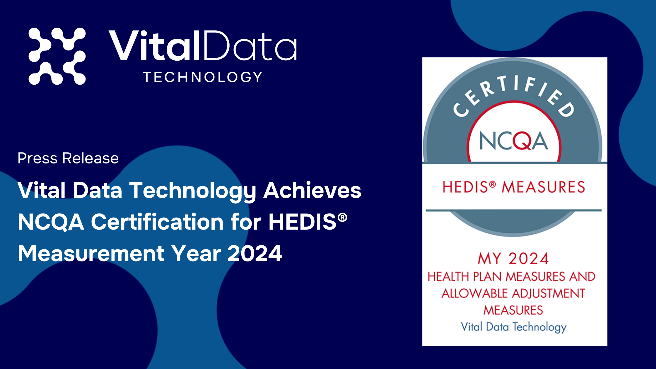 Vital Data Technology Achieves NCQA Certification for HEDIS ...